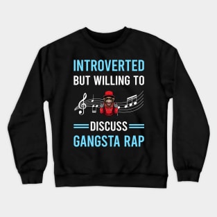 Introverted Gangsta Rap Rapping Rapper Crewneck Sweatshirt
